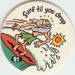 #91
Surf 'Til You Drop

(Front Image)